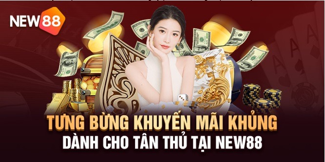 Thông Tin Nhà Cái NEW88 20 Khuyến mãi có 1-0-2 dành cho tân thủ NEW88